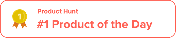#1 Product of the Day on Product Hunt